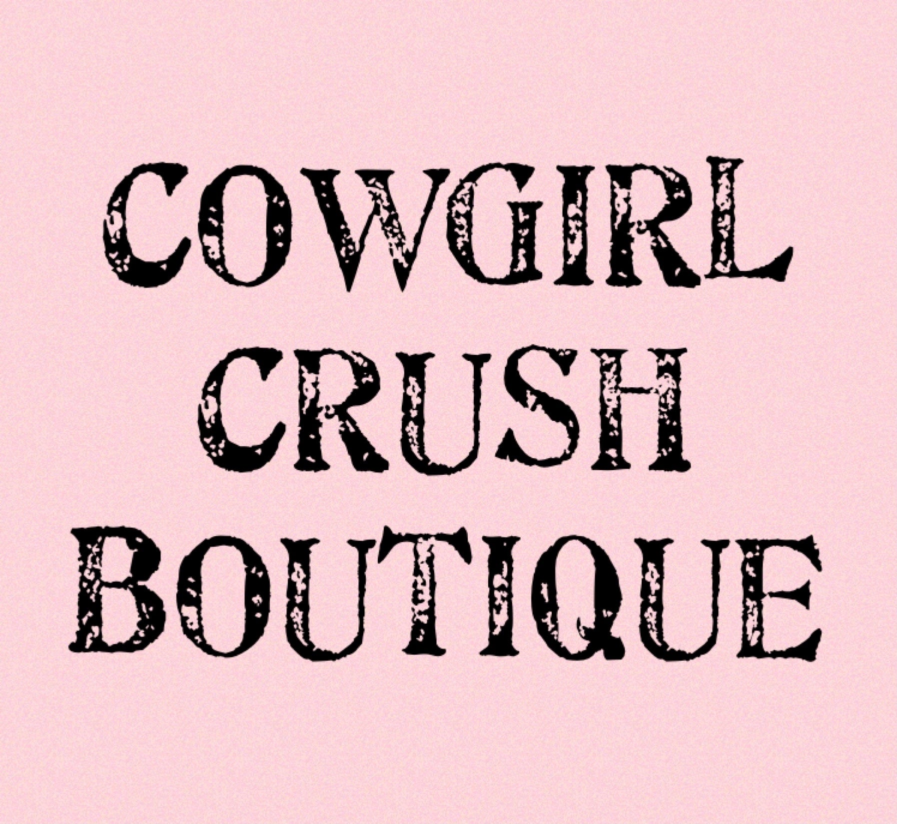 Cowgirl Crush Boutique Cowgirl Crush Boutique